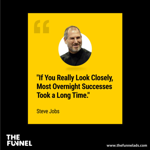 "If you really look closely, most overnight successes took a long time." - Steve Jobs.

#thefunnel #salesfunnel #mediabuying #socialmediaadvertising #digitalmarketing #digitalmarketingagency #businessgrowth #businesstips #startupbusiness #entrepreneur #digitalmarketingexperts #digitalmarketingstrategy